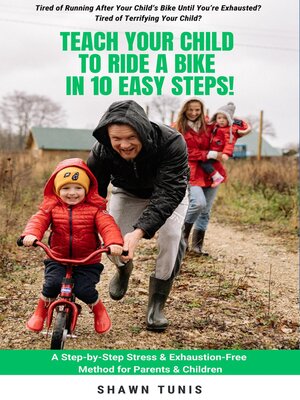 cover image of TEACH YOUR CHILD TO RIDE a BIKE IN TEN EASY STEPS!